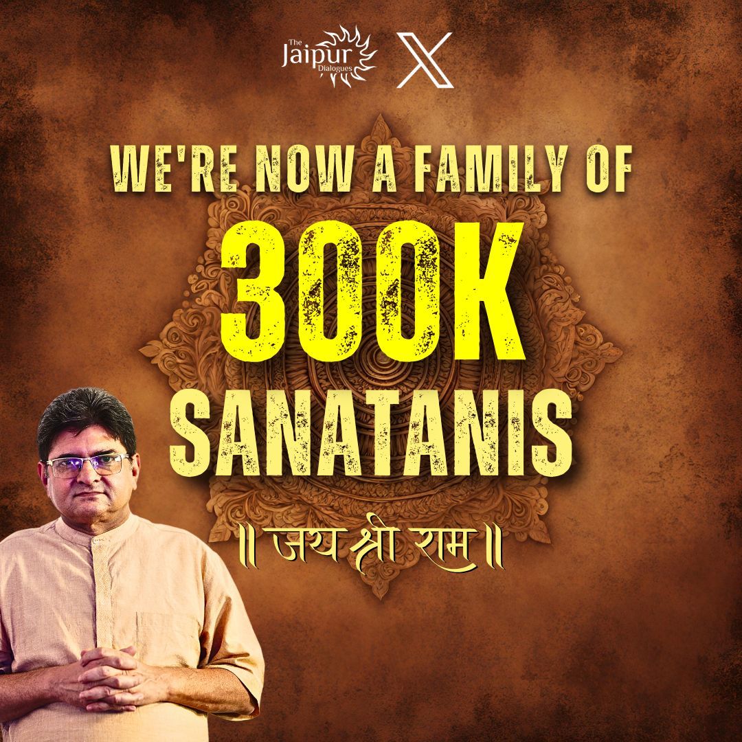 Jaipur Dialogues has combined 300k Sanatanis on X.